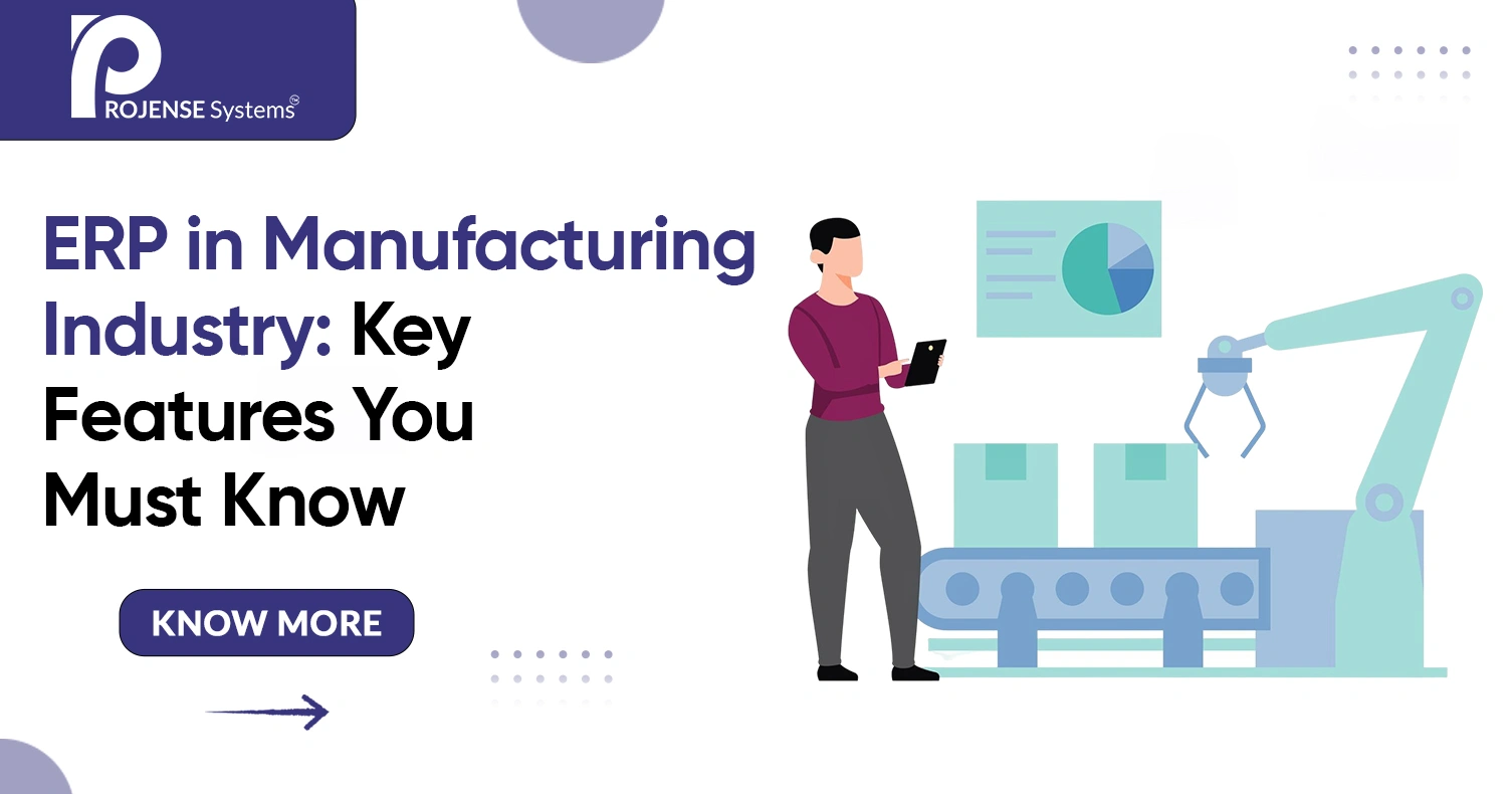 ERP in Manufacturing Industry: Key Features You Must Know