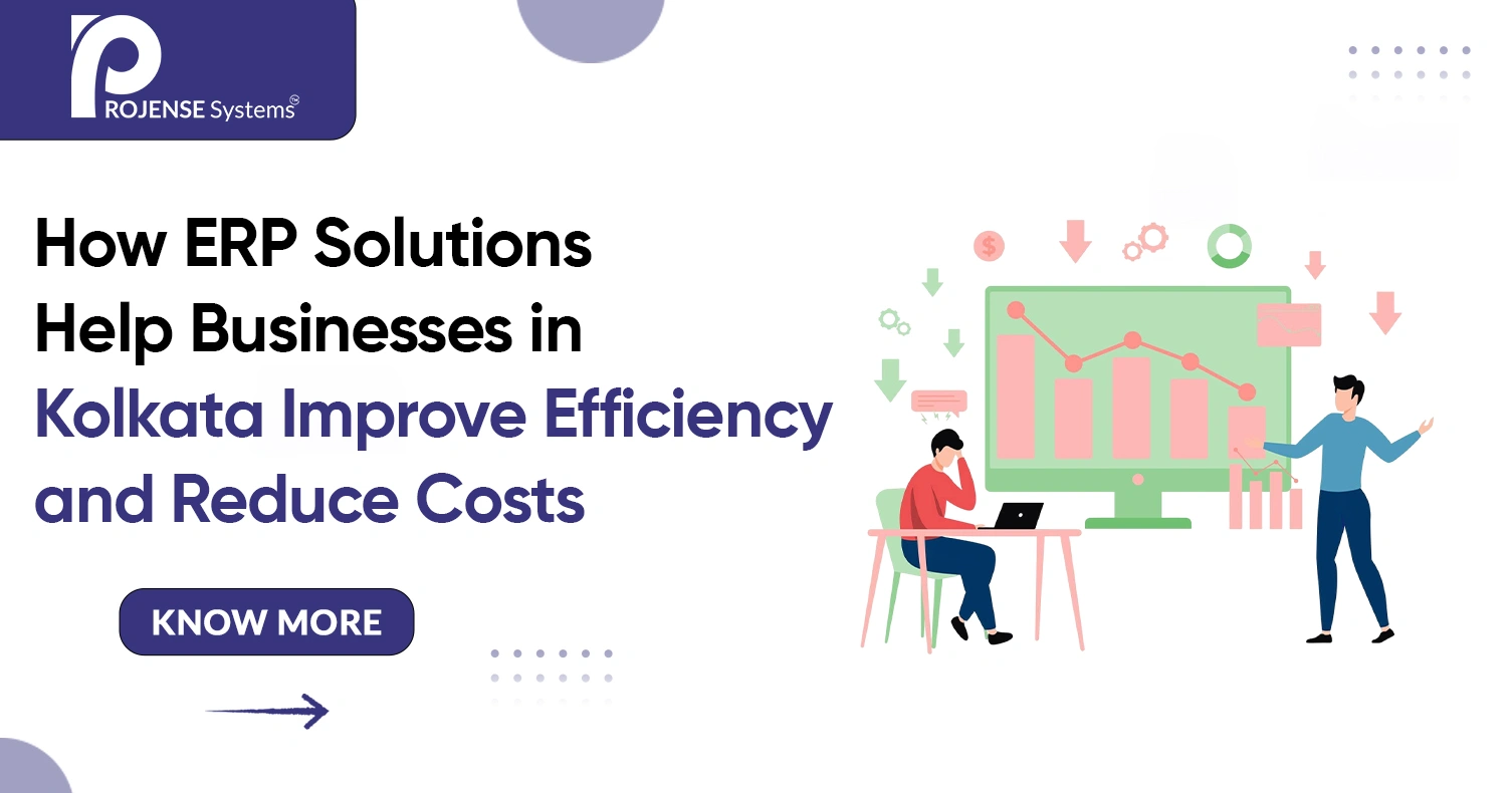 How ERP Solutions Help Businesses in Kolkata Improve Efficiency and Reduce Costs How ERP Solutions Help Businesses in Kolkata Improve Efficiency and Reduce Costs