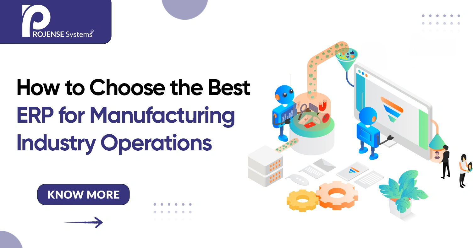 How to Choose the Best ERP for Manufacturing Industry Operations How to Choose the Best ERP for Manufacturing Industry Operations