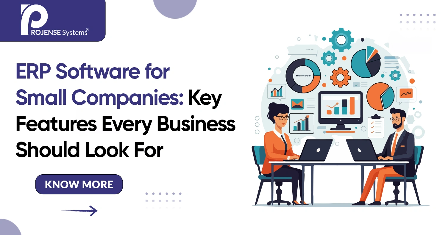ERP Software for Small Companies: Key Features Every Business Should Look For