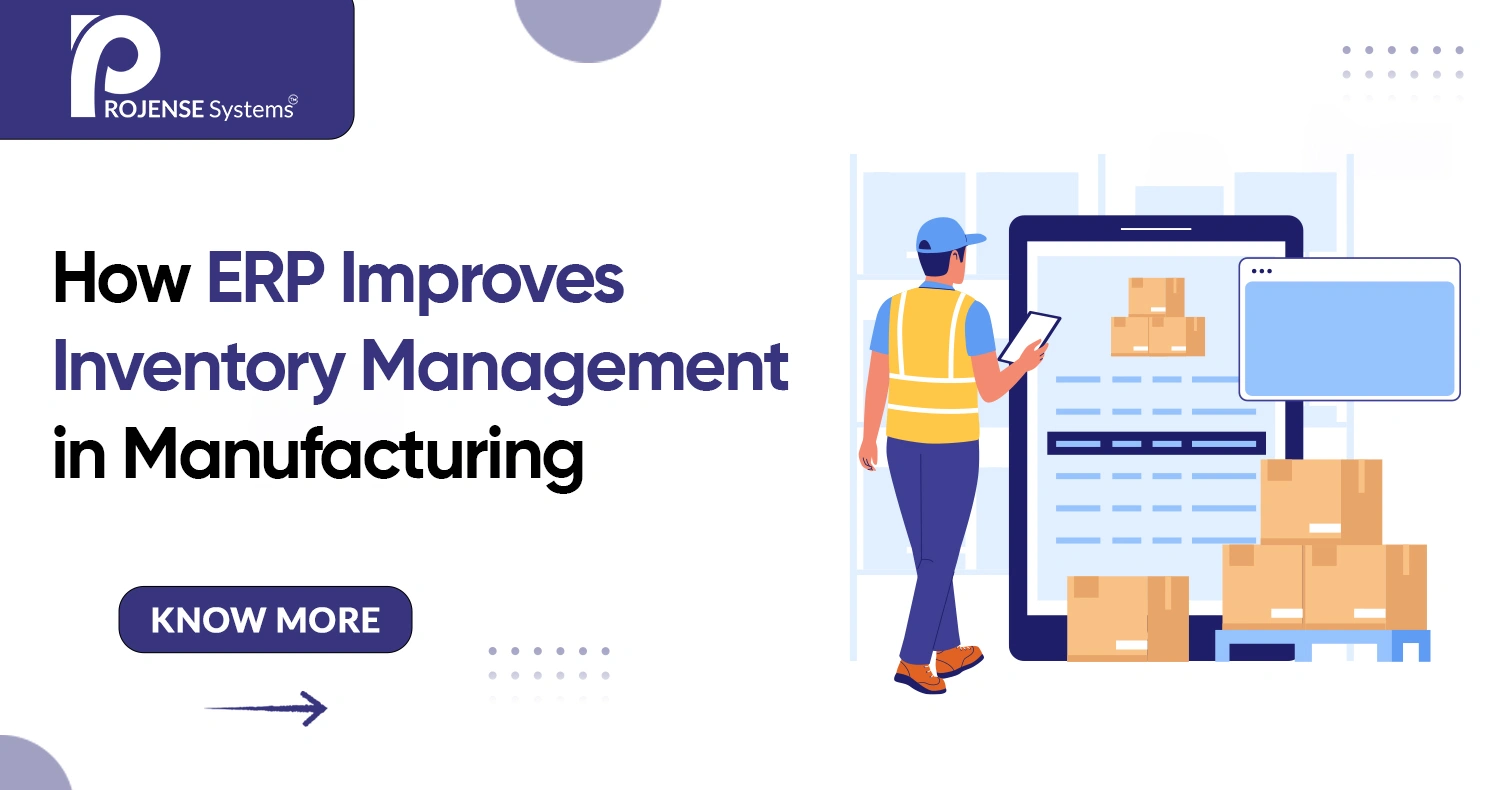 How ERP Improves Inventory Management in Manufacturing: A Complete Guide